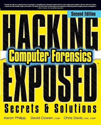 Aaron Philipp (u. a.) | Hacking Exposed Computer Forensics, Second Edition