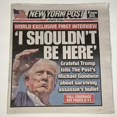 Donald Trump Interview ''I Shouldn't Be Here'' New York Post Newspaper 7/15/2024