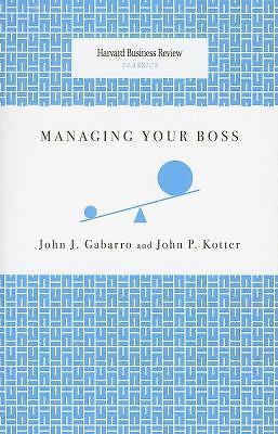 Managing Your Boss; Harvard Business Revi- 1422122883, paperback, John J Gabarro