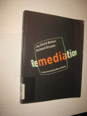 Remediation: Understanding New Media - von Jay David Bolter / Richard Grusin