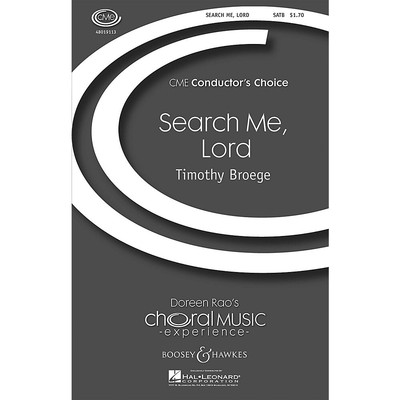 Search Me, Lord (CME Conductor's Choice?) SATB composed by Timothy Broege