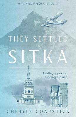 They Settled in Sitka | Cheryle Coapstick | Taschenbuch | Englisch | 2023