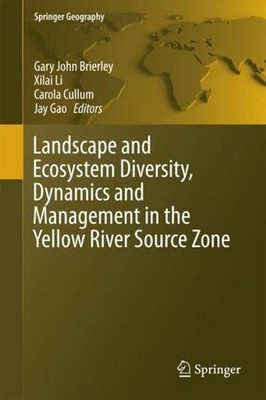 Landscape and Ecosystem Diversity, Dynamics and Management in the Yellow River S