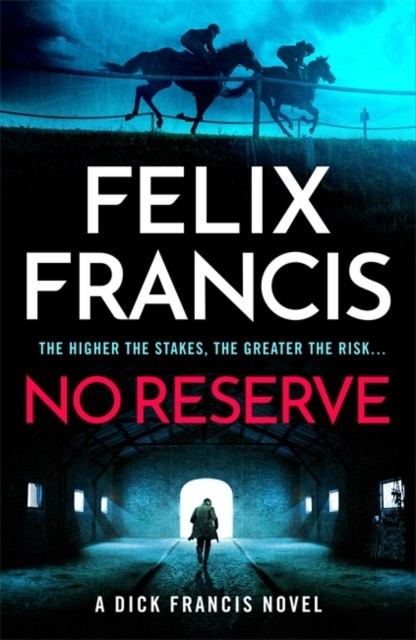 No Reserve by Felix Francis (Hardback Book)