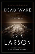 Dead Wake: The Last Crossing of the Lusitania