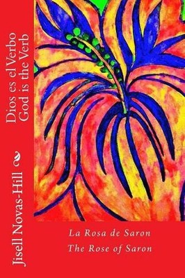 Dios Es El Verbo: La Rosa de Saron by MS Jisell Novas - Hill (English) Paperback