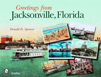 Donald D. Spencer Greetings from Jacksonville, Florida (Taschenbuch)