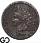 1879 Indian Head Cent Penny, Better Date, Choice XF+