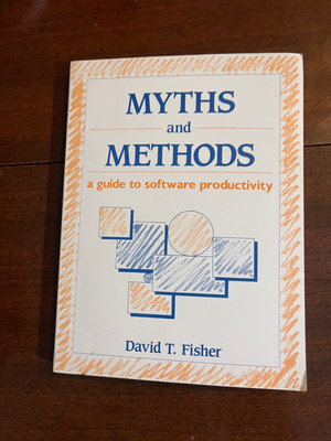 Myths and Methods A Guide to Software Productivity