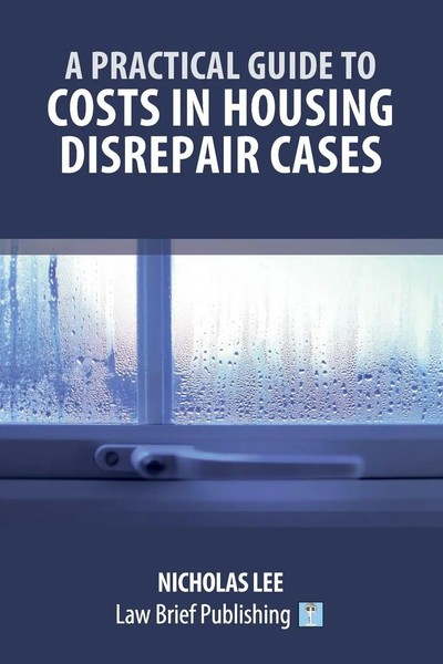 Nicholas Lee | A Practical Guide To Costs In Housing Disrepair Cases | Buch-image