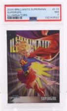 2025 FLEER BRILLIANTS SUPERMAN ILLUMINATORS SUPERGIRL #I-13 PSA 7