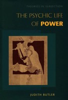 The Psychic Life Of Power | Theories In Subjection | Judith Butler | Taschenbuch