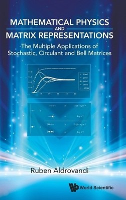 Mathematical Physics And Matrix Representations: The Multiple... - 9789819813889