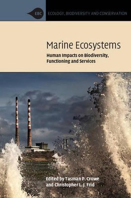 Marine Ecosystems: Human Impacts on Biodiversity, Functioning and Services by Ta