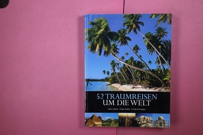 266960 Elena Luraghi 52 TRAUMREISEN UM DIE WELT White Star Verlag