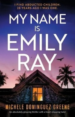Michele Dominguez Greene My Name Is Emily Ray (Taschenbuch) (US IMPORT)