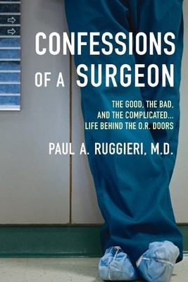 Paul A. Ruggieri Confessions of a Surgeon (Paperback)