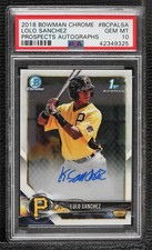 2018 Bowman Chrome Prospect LoLo Sanchez #BCPA-LSA PSA 10 GEM MT Auto 18xy