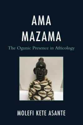Ama Mazama: The Ogunic Presence in Africology (Critical Africana Studies) [Har..