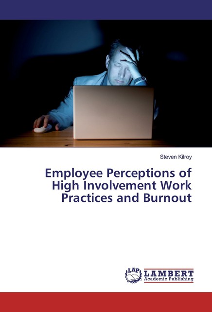 Employee Perceptions of High Involvement Work Practices And Burnout von ...