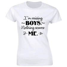 I'm Raising Boys Nothing Scares Me Women's T-Shirt Mom Sayings Gift Idea