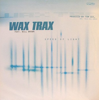 Wax Trax Feat. Bill Brown - Speed Of Light - German 12'' Vinyl - 1998 - Tetsuo