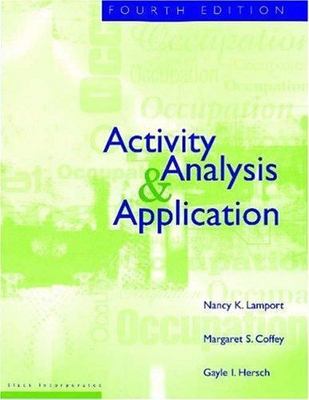 Activity Analysis and Application, Hersch PhD  OTR, Gayle I.,Lamport MS  OTR, Na