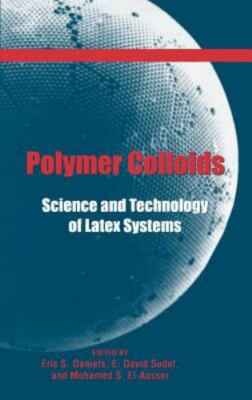 Polymer Colloids: Science and Technology of Latex Systems (ACS Symposium Series)