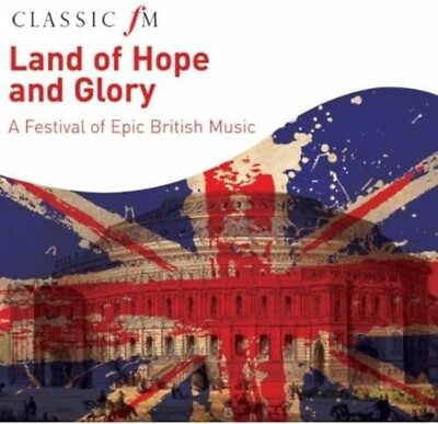 LAND OF HOPE AND GLORY A FESTIVAL OF EPIC BRITISH MUSIC AUDIO MUSIC CD New