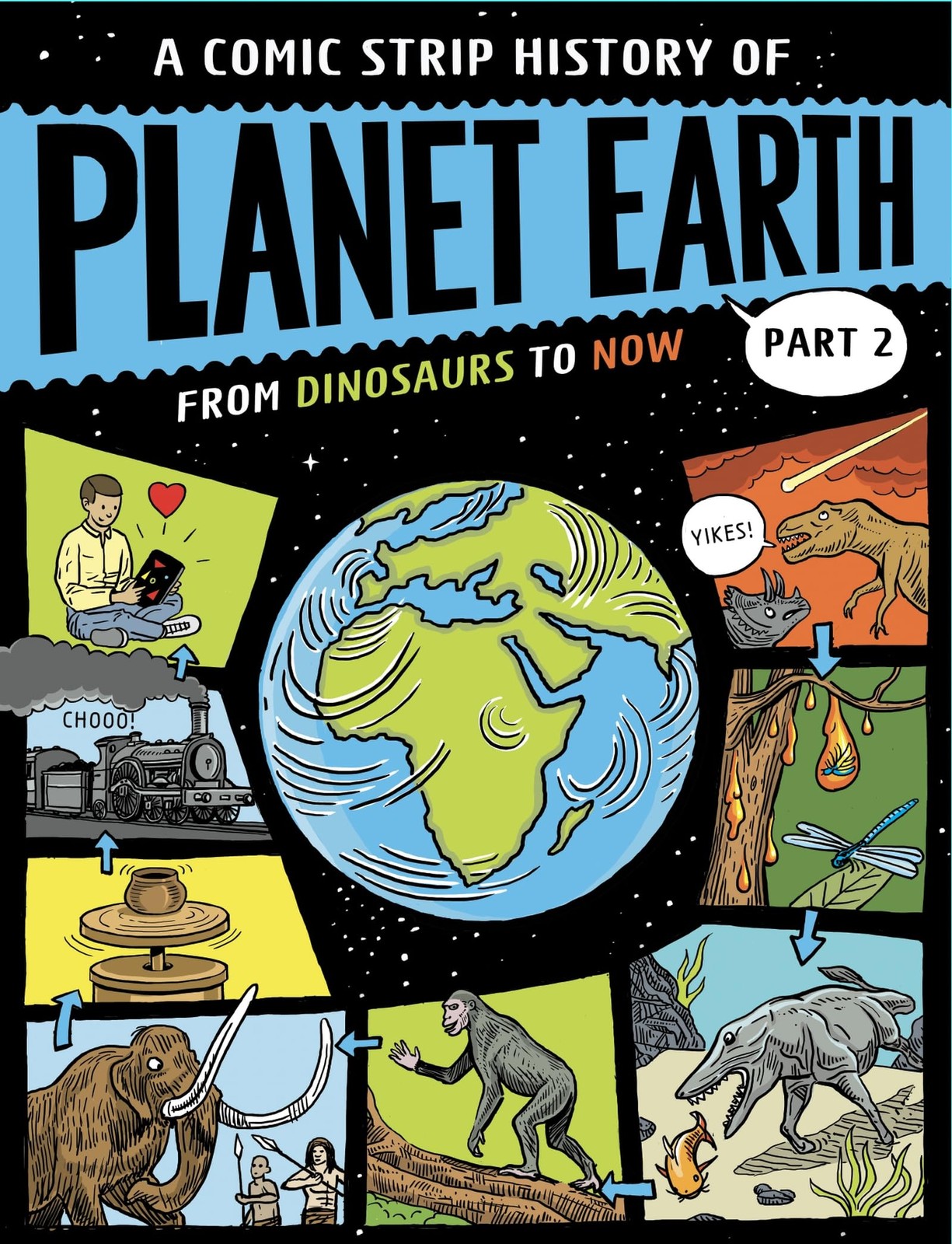 Part 2 From Dinosaurs to Now (A Comic Strip History of Planet Earth) - Image 7
