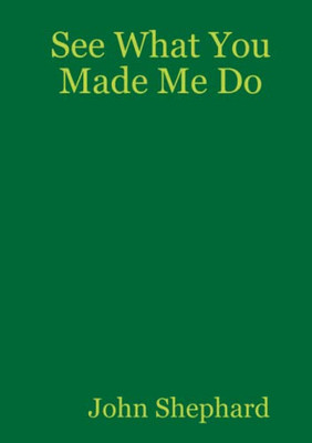 See What You Made Me Do -  NEW John Shephard 2020