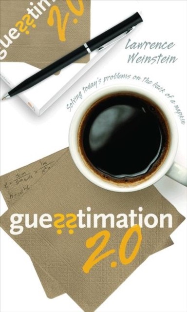 Guesstimation 2.0 by Lawrence Weinstein (Paperback Book)