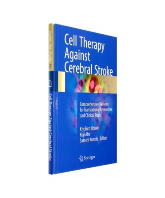 Cell Therapy Against Cerebral Stroke: Comprehensive Reviews for Translational Re