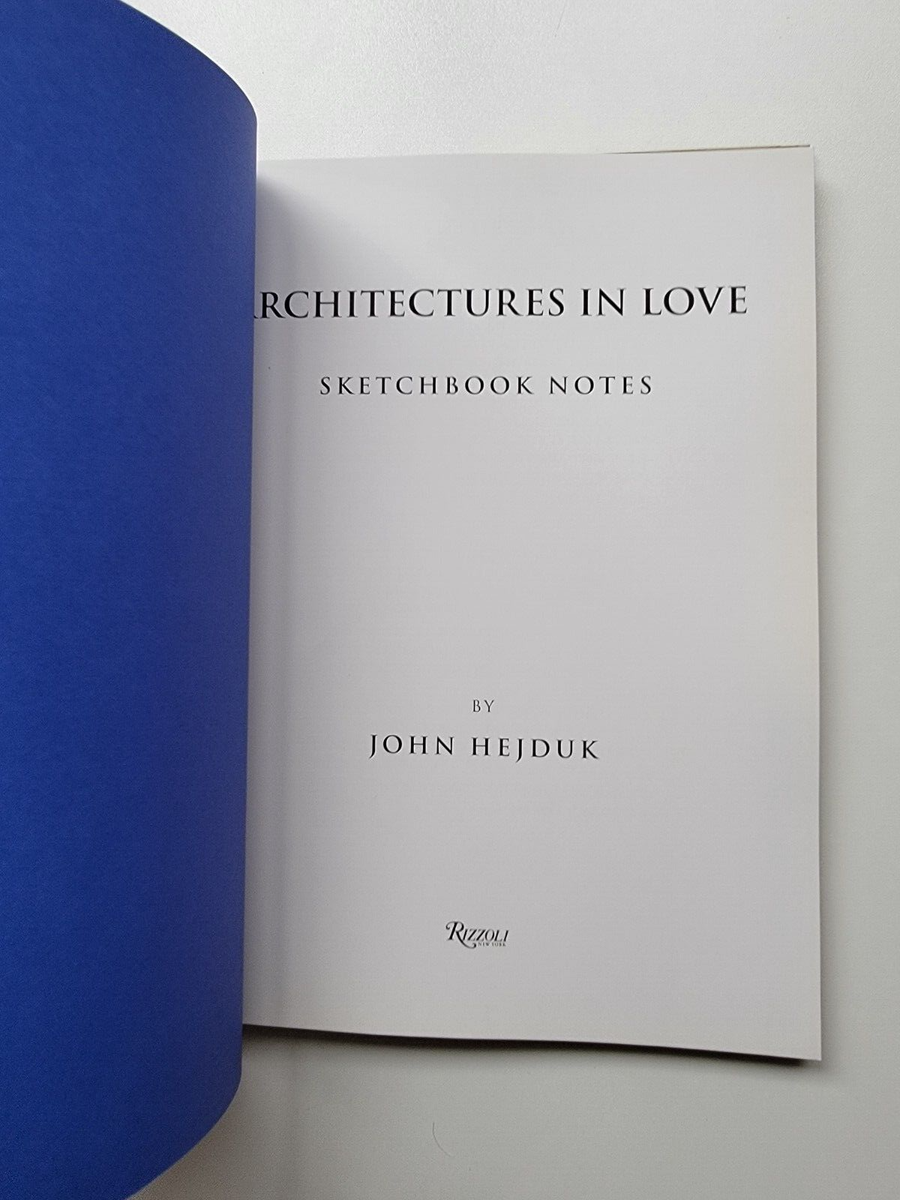 Architectures in Love : Sketchbook Notes by John Hejduk (1995