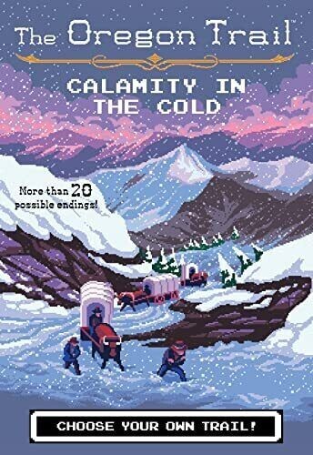 Calamity in the Cold: 8 (Oregon Trail) Hardcover
