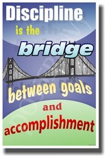 Discipline is the Bridge 2 - NEW Classroom Motivational Poster