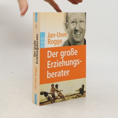 Der große Erziehungsberater  |  Jan Uwe Rogge
