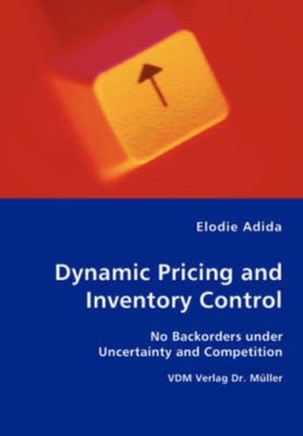 Adida - Dynamic Pricing and Inventory Control - No Backorders under Un - X555z
