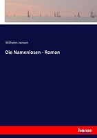 Wilhelm Jensen | Die Namenlosen - Roman | Taschenbuch | Deutsch (2017) | 180 S.