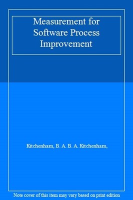 Measurement for Software Process Improvement,Kitchenham, B. A. B