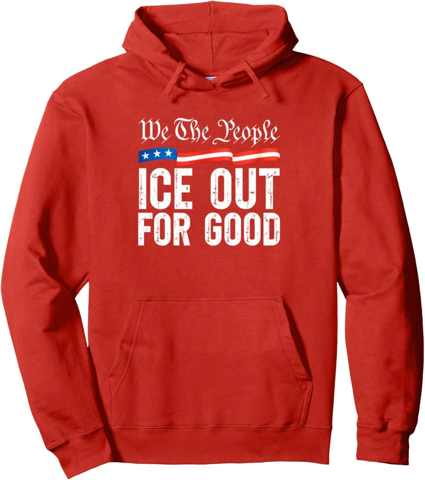 Ice Out for Good Hoodie Bold Protest Pullover