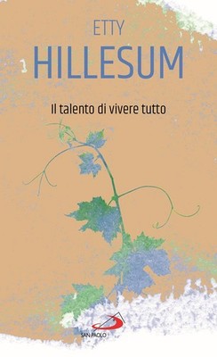 Etty Hillesum Il talento di vivere tutto (Paperback)