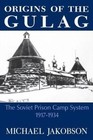 Origins of the Gulag: The Soviet Prison Camp System, 1917-1934 by Michael Jakobson (Paperback, 2014)