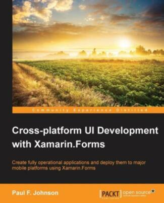 Cross-Platform Ui Development With Xamarin Forms