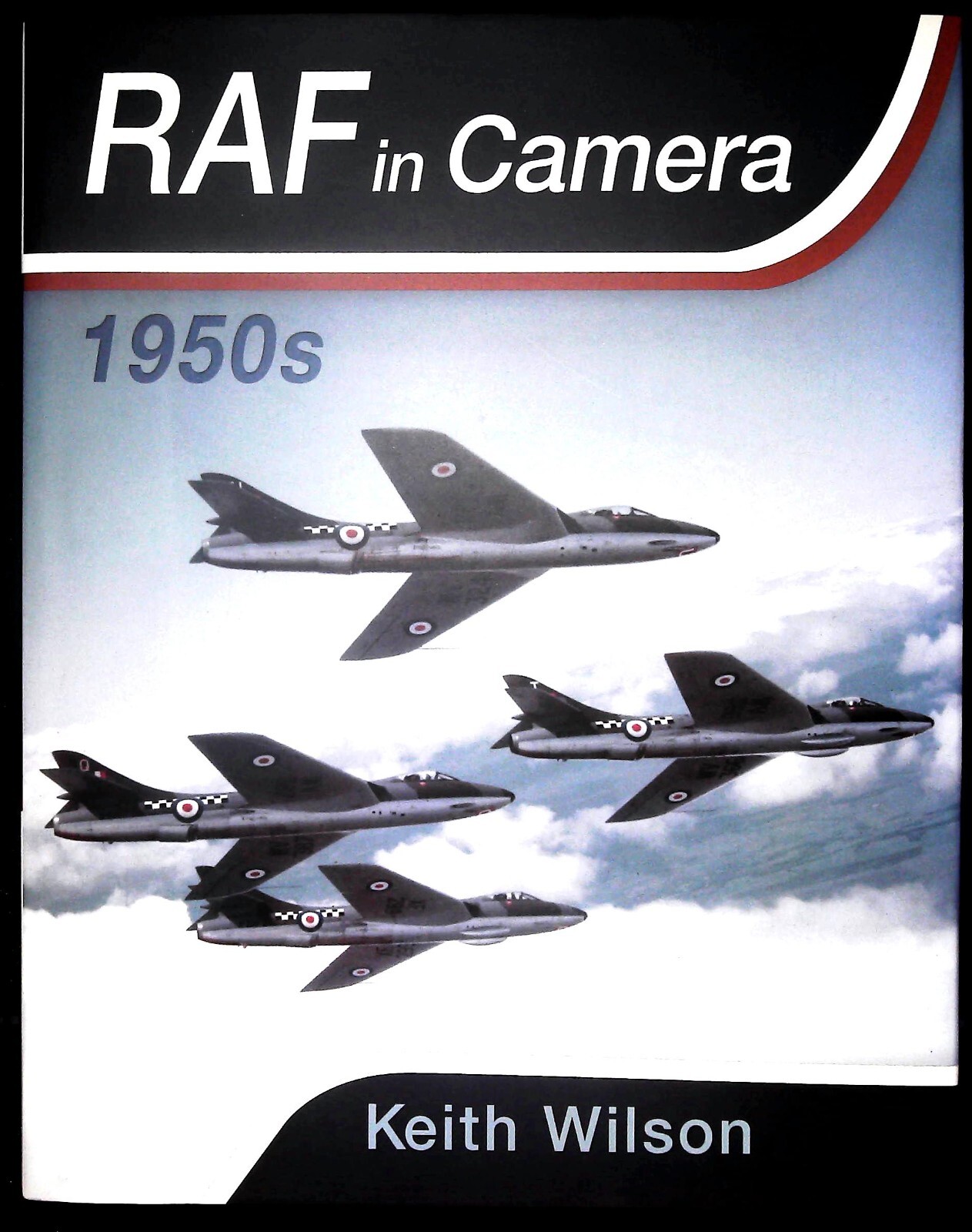 RAF in Camera - 1950s Aircraft Military Photographs Book HB NEW by Keith Wilson