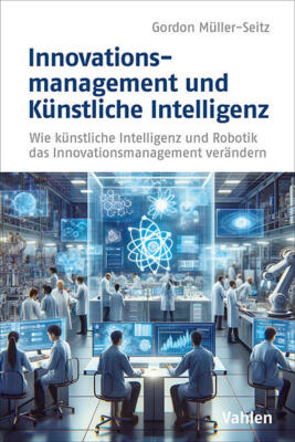 Innovationsmanagement und Künstliche Intelligenz | Gordon Müller-Seitz | 2024