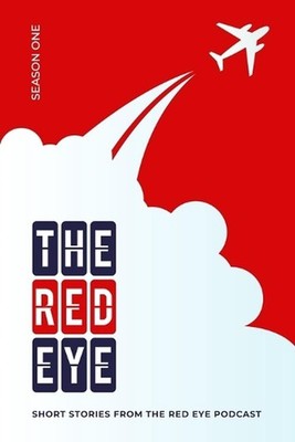 The Red Eye: Volume One of The Red Eye Podcast by Ally Murphy Paperback Book