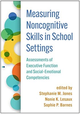 Measuring Noncognitive Skills in School Settings: Assessments of Executive Func