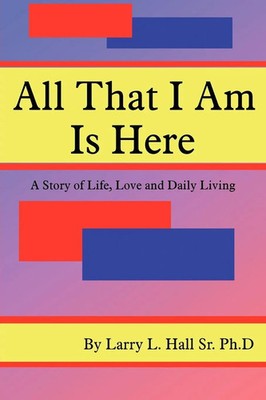 Larry L. Hall Sr. | All That I Am Is Here | Taschenbuch | Englisch (2005)