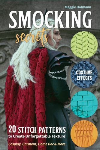 Smocking Secrets : 20 Stitch Patterns to Create Unforgettable Texture; ...